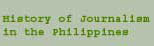 History of Journalism in the Philippines
